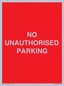 NO UNAUTHORISED PARKING